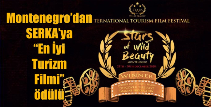 Montenegro’dan SERKA’ya “En İyi Turizm Filmi” ödülü
