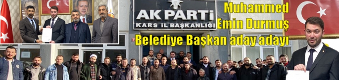 Muhammed Emin Durmuş AK Parti’den Belediye Başkan aday adaylığı başvurusunu yaptı