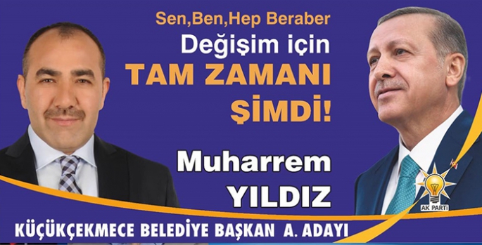 Muharrem Yıldız AK Parti İstanbul Küçükçekmece Belediye Başkan A. Adayı