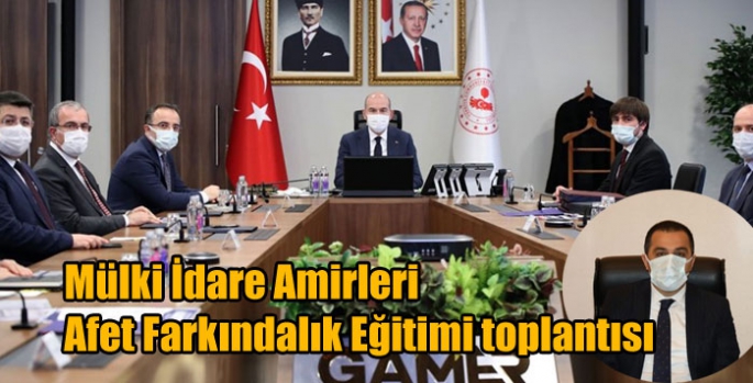 Mülki İdare Amirleri Afet Farkındalık Eğitimi toplantısı