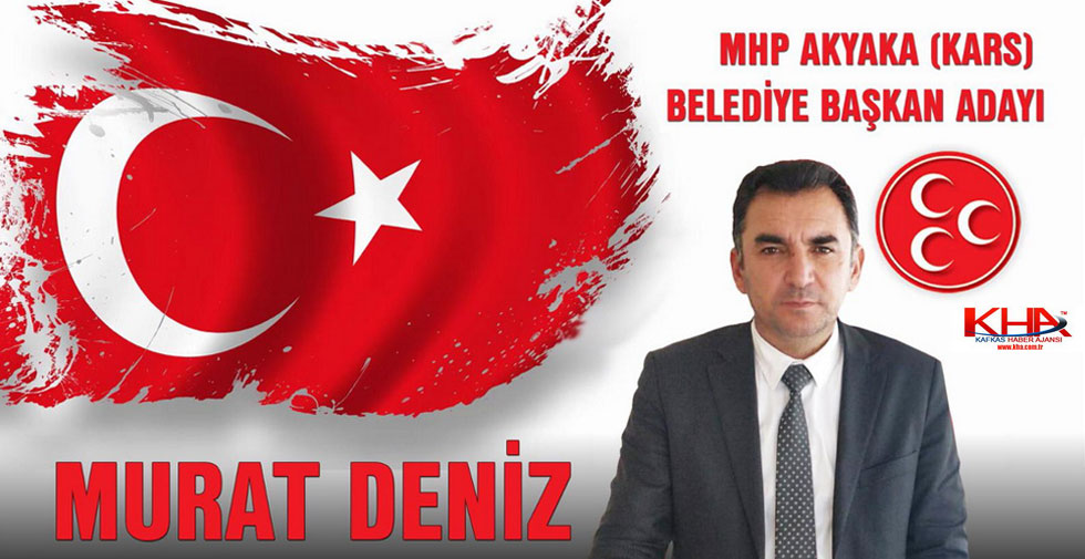 Murat Deniz MHP Akyaka Belediye Başkanı Adayı
