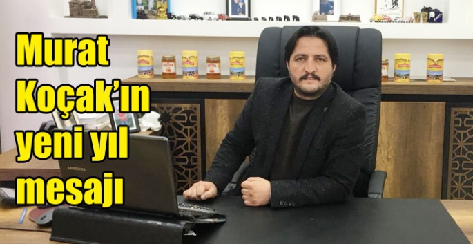 Murat Koçak’ın yeni yıl mesajı