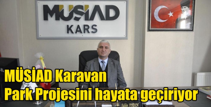 MÜSİAD Karavan Park Projesini hayata geçiriyor