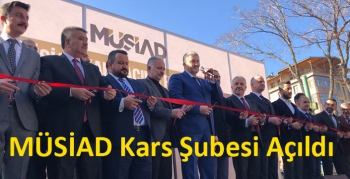 MÜSİAD Kars Şubesi Açıldı