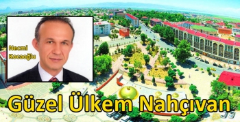 Necmi Kocaoğlu: Güzel Ülkem Nahçıvan