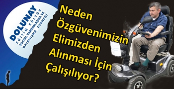 Neden Özgüvenimizin Elimizden Alınması İçin Çalışılıyor?