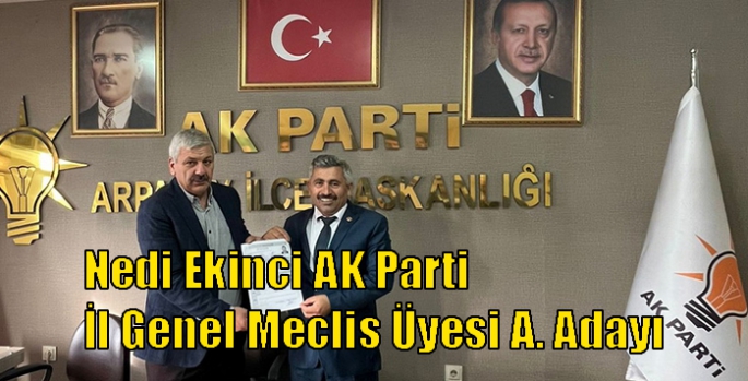 Nedi Ekinci AK Parti İl Genel Meclis Üyesi A. Adayı