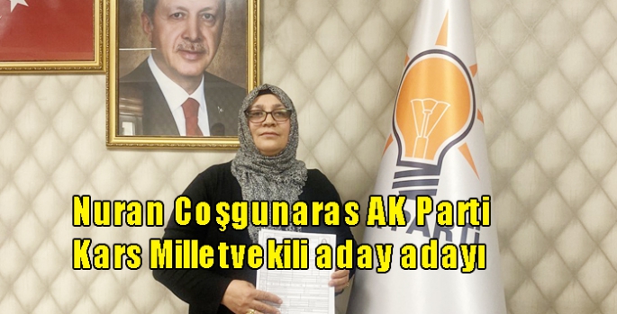 Nuran Coşgunaras AK Parti Kars Milletvekili aday adayı