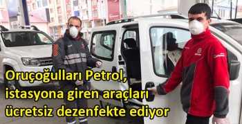 Oruçoğulları Petrol, istasyona giren araçları ücretsiz dezenfekte ediyor