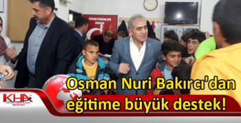 Osman Nuri Bakırcı'dan eğitime büyük destek!