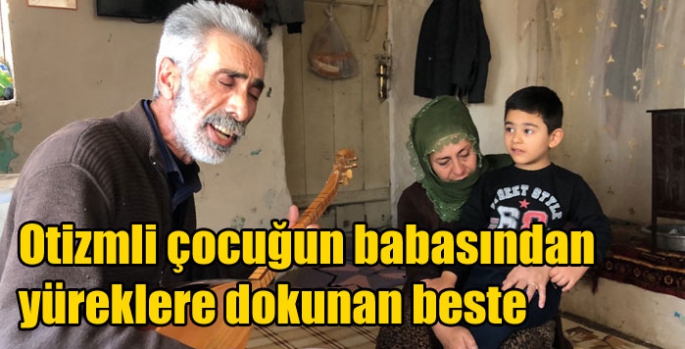 Otizmli çocuğun babasından yüreklere dokunan beste