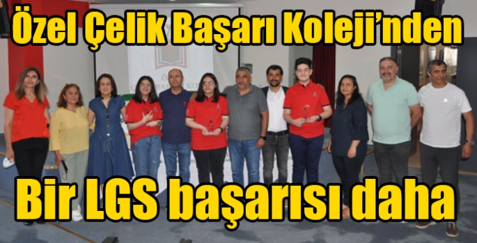 Özel Çelik Başarı Koleji’nden, bir LGS başarısı daha