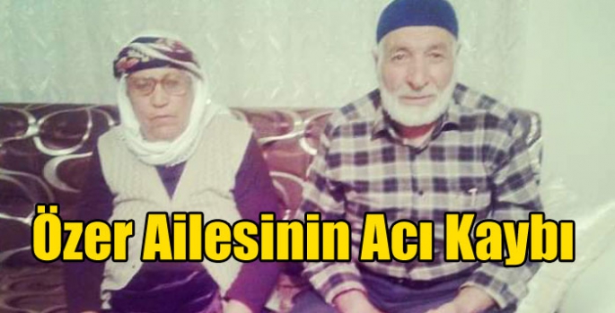 Özer Ailesinin Acı Kaybı