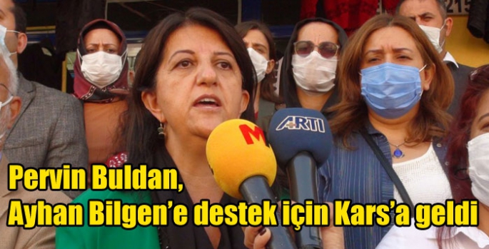 Pervin Buldan, Ayhan Bilgen’e destek için Kars’a geldi