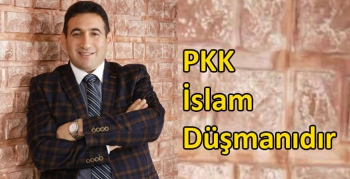 PKK İslam Düşmanıdır