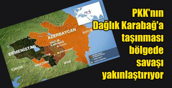 PKK'nın Dağlık Karabağ'a taşınması bölgede savaşı yakınlaştırıyor