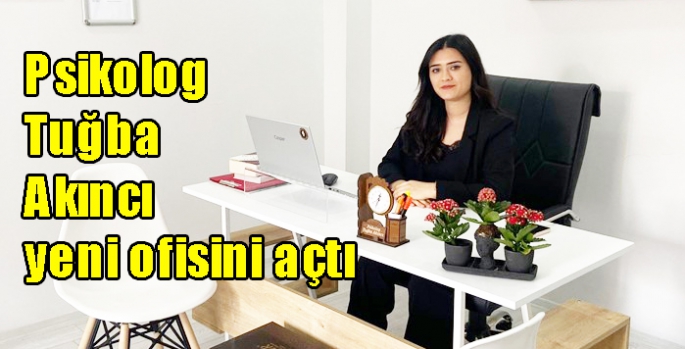 Psikolog Tuğba Akıncı yeni ofisini açtı