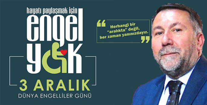 Remzi Aras’ın 3 Aralık Dünya Engelliler Günü mesajı