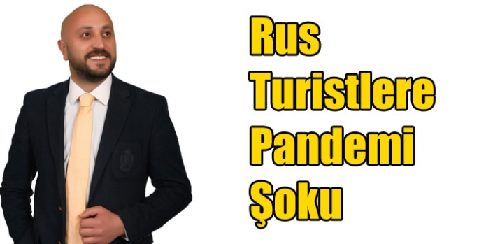 Rus Turistlere Pandemi Şoku