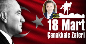 Sabri Yiğit’in Çanakkale Zaferi ve Şehitleri Anma Günü Mesajı