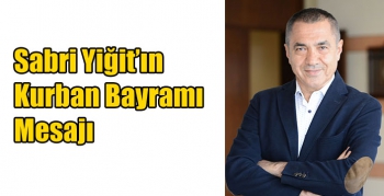 Sabri Yiğit’ın Kurban Bayramı Mesajı