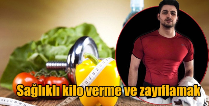 Sağlıklı kilo verme ve zayıflamak