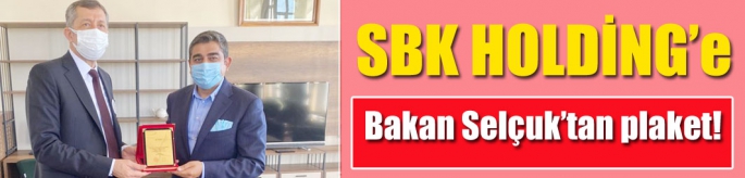 SBK Holding’e Bakan Selçuk’tan plaket!