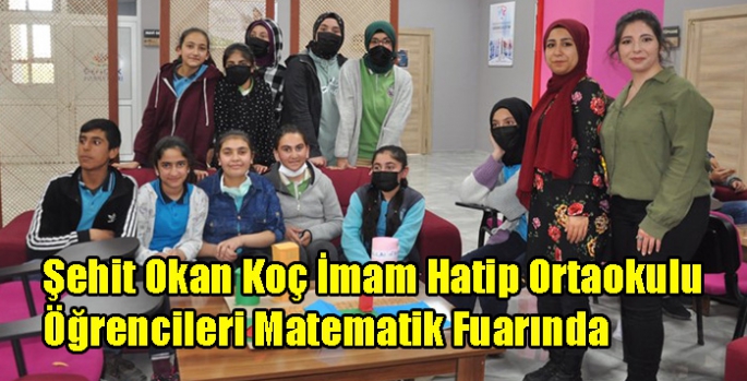 Şehit Okan Koç İmam Hatip Ortaokulu Öğrencileri Matematik Fuarında