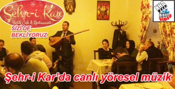 Şehr-i Kar’da canlı yöresel müzik
