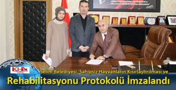 Selim Belediyesi, Sahipsiz Hayvanların Kısırlaştırılması ve Rehabilitasyonu Protokolü İmzalandı