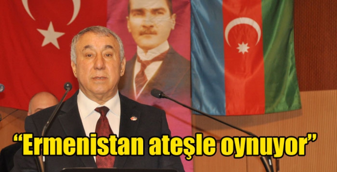 Serdar Ünsal: Ermenistan ateşle oynuyor