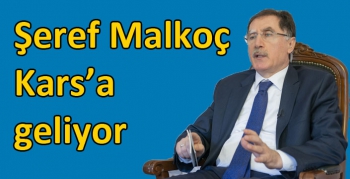 Şeref Malkoç Kars’a geliyor