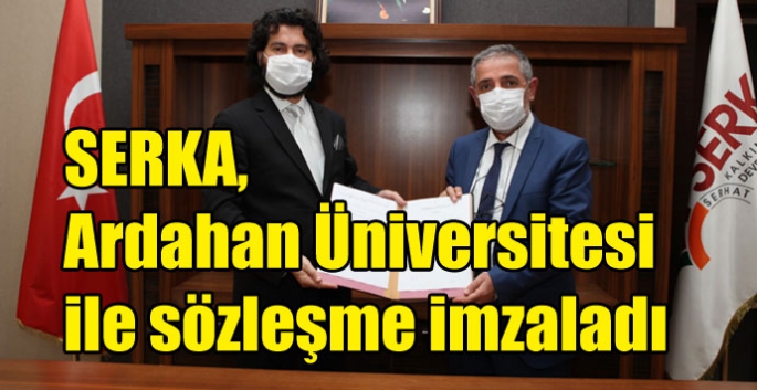 SERKA, Ardahan Üniversitesi ile sözleşme imzaladı