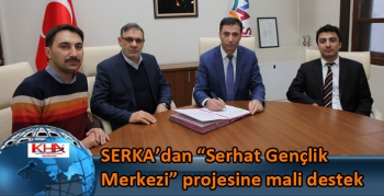 SERKA’dan “Serhat Gençlik Merkezi” projesine mali destek