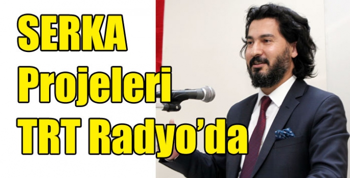 SERKA Projeleri TRT Radyo’da