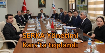 SERKA Yönetimi Kars’ta toplandı