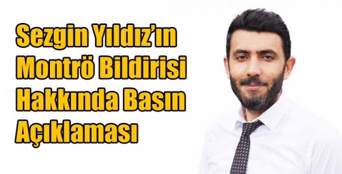 Sezgin Yıldız’ın Montrö Bildirisi Hakkında Basın Açıklaması