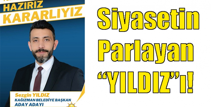 Siyasetin Parlayan “YILDIZ”ı!