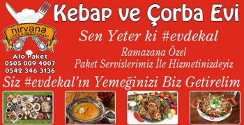 Siz Evde Kalın Yemeğinizi Nirvana Kebap ve Çorba Evi Getirsin