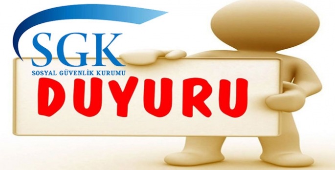 Sosyal Güvenlik İl Müdürlüğü’nden Duyuru