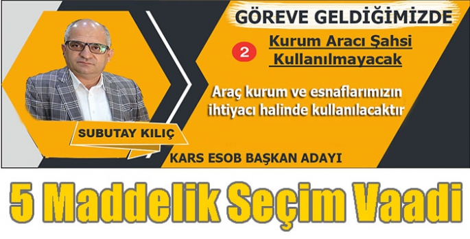 Subutay Kılıç’tan 5 Maddelik Seçim Vaadi