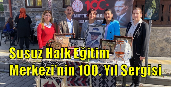 Susuz Halk Eğitim Merkezi’nin 100. Yıl Sergisi