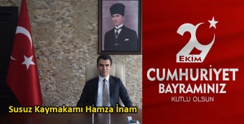 Susuz Kaymakamı Hamza İnam’ın 29 Ekim Cumhuriyet Bayramı Mesajı