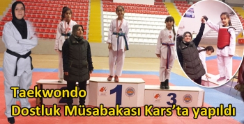 Taekwondo Dostluk Müsabakası Kars’ta yapıldı