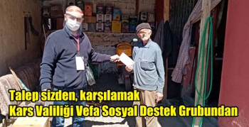 Talep sizden karşılamak Kars Valiliği Vefa Sosyal Destek Grubundan