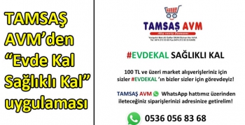 TAMSAŞ AVM’den “Evde Kal Sağlıklı Kal” uygulaması