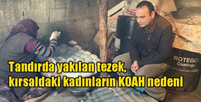 Tandırda yakılan tezek, kırsaldaki kadınların KOAH nedeni