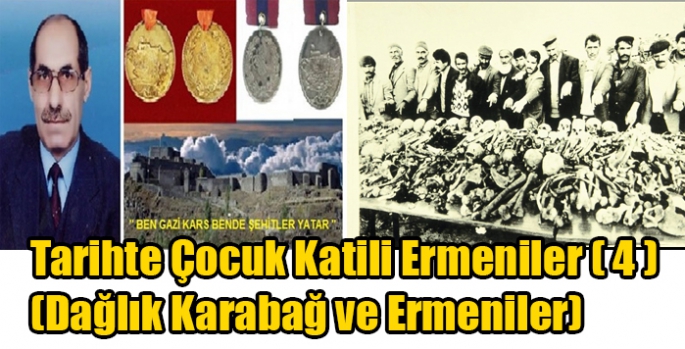 Tarihte Çocuk Katili Ermeniler ( 4 ) (Dağlık Karabağ ve Ermeniler)
