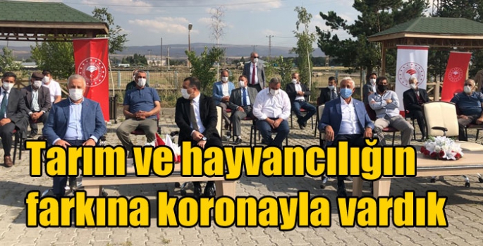 Tarım ve hayvancılığın farkına koronayla vardık