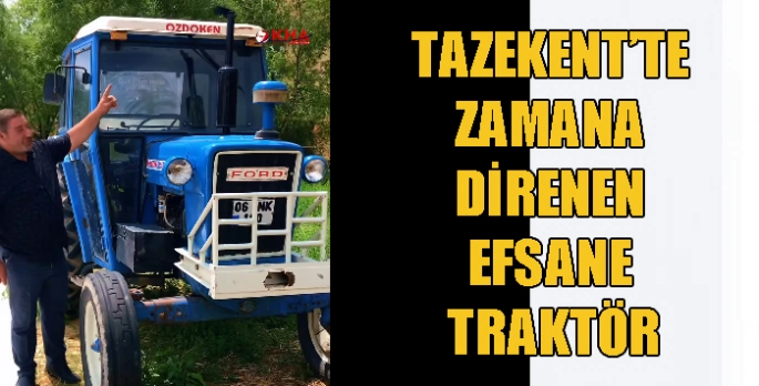 Tazekent’te Zamana Direnen Efsane Traktör